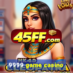 9999 game casino